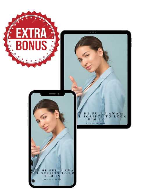 + FREE Bonus: When He Pulls Away: Exact Scripts to Lock Him In.